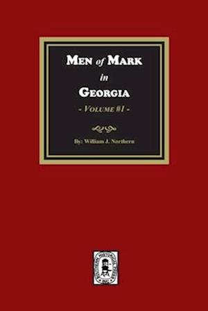 Men of Mark in GEORGIA, Volume #1