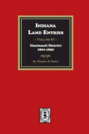 Indiana Land Entries. Volume 1