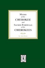 Myths of the CHEROKEE and Sacred Formulas of the CHEROKEES