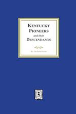 Kentucky Pioneers and their Descendants 