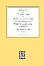 Abstracts from Newspapers of Edenton, Fayetteville and Hillsborough, North Carolina, 1785-1800.  (Chowan County)