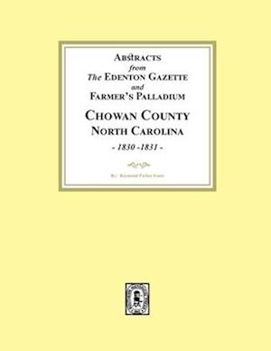 Abstracts from the Edenton Gazette and Farmer's Palladium, Chowan County, North Carolina, 1830-1831