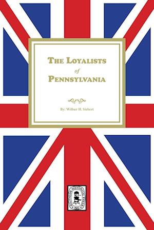 The Loyalists of Pennsylvania