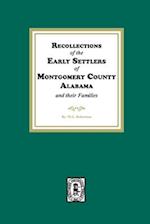 Recollections of the Early Settlers of Montgomery County, Alabama and their Families.