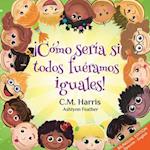 What If We Were All The Same! Bilingual Edition