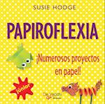 Papiroflexia. ¡Numerosos proyectos en papel!