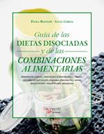 Guía de las dietas disociadas y de las combinaciones alimentarias