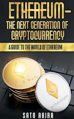 Ethereum - The Next Generation of Cryptocurrency 