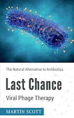 Last Chance  Viral Phage Therapy