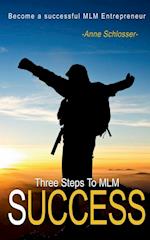 The Three Steps to MLM Success 