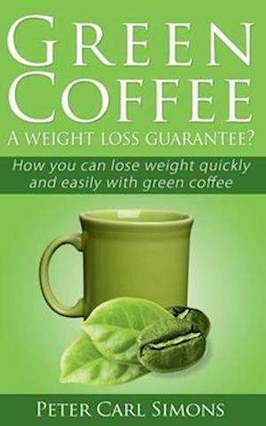 Green Coffee - A weight loss guarantee?