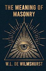 The Meaning Of Masonry 