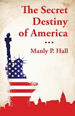 The Secret Destiny of America 