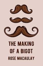 The Making Of A Bigot 