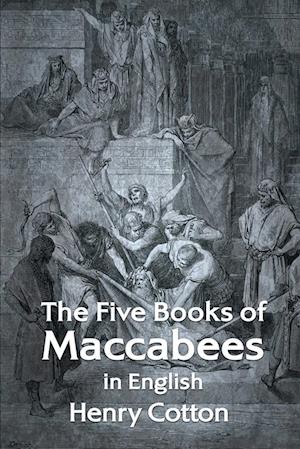 The Five Books of Maccabees in English