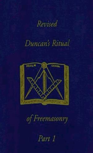 Revised Duncan's Ritual Of Freemasonry Part 1 (Revised) Hardcover