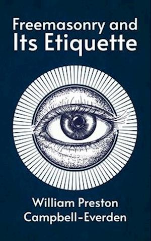 Freemasonry and Its Etiquette Hardcover