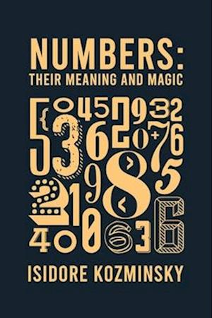 Numbers Their Meaning And Magic Hardcover