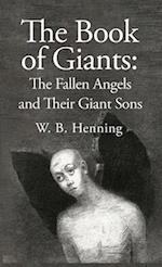 The Book of Giants: The Fallen Angels and their Giant Sons : the Fallen Angels And Their Giants Sons 