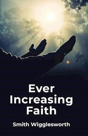 Ever Increasing Faith