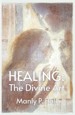 Healing: The Divine Art