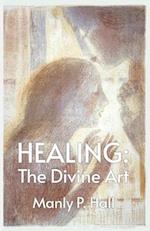 Healing: The Divine Art 