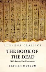 The Book of the Dead With Twenty-Five Illustrations 