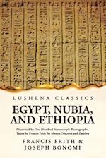 Egypt, Nubia, And Ethiopia: Illustrated By One Hundred Stereoscopic Photographs : Illustrated By One Hundred Stereoscopic Photographs Paperback 