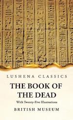 The Book of the Dead With Twenty-Five Illustrations 