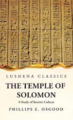The Temple of Solomon A Study of Semitic Culture 