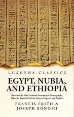 Egypt, Nubia, and Ethiopia Illustrated by One Hundred Stereoscopic Photographs, Taken by Francis Frith for Messrs. Negretti and Zambra 