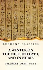 A Winter on the Nile, in Egypt, and in Nubia 