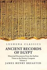 Ancient Records of Egypt Historical Documents From the Earliest Times to the Persian Conquest Volume 2 