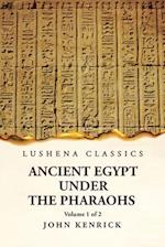 Ancient Egypt Under the Pharaohs Volume 1 of 2 