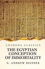 The Egyptian Conception of Immortality by George Andrew Reisner Prehistoric Religion A Study in Prehistoric Archaeology 