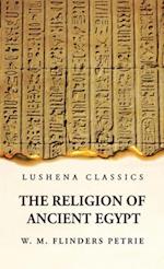 The Religion of Ancient Egypt 