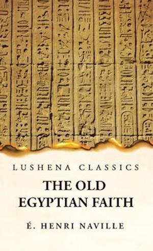 The Old Egyptian Faith