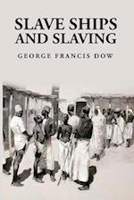 Slave Ships and Slaving: George Francis Dow 
