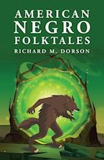 American Negro Folktales: Richard M. Dorson 