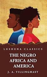 The Negro Africa and America 