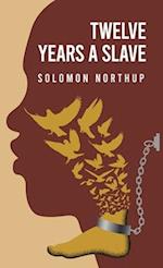 Twelve Years a Slave By: Solomon Northup 