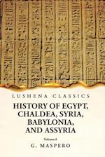 History of Egypt Chaldea, Syria, Babylonia and Assyria Volume 6 