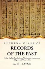 Records of the Past Being English Translations of the Ancient Monuments of Egypt and Western Asia Volume 1 