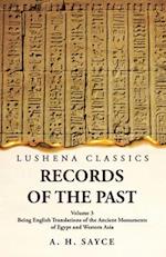 Records of the Past Being English Translations of the Ancient Monuments of Egypt and Western Asia Volume 3 