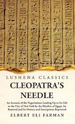 Cleopatra's Needle An Account of the Negotiations 