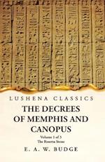 The Decrees of Memphis and Canopus The Rosetta Stone Volume 1 of 3 