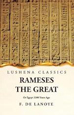 Rameses the Great Or Egypt 3300 Years Ago 