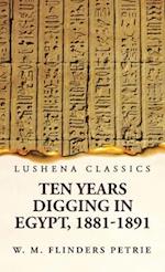 Ten Years Digging in Egypt, 1881-1891 