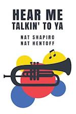 Hear Me Talkin' to Ya : Nat Shapiro, Nat Hentoff 