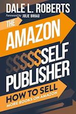 Amazon Self Publisher: How to Sell More Books on Amazon